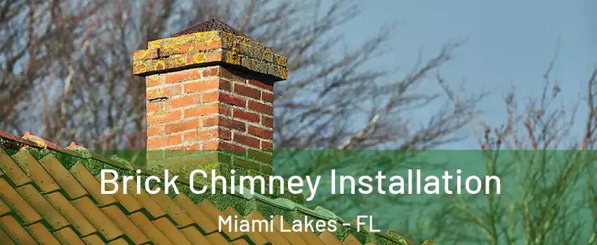  Brick Chimney Installation Miami Lakes - FL