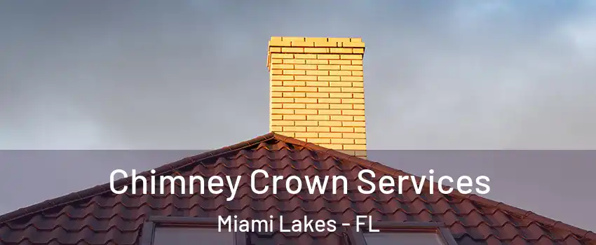  Chimney Crown Services Miami Lakes - FL
