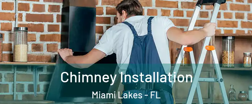 Chimney Installation Miami Lakes - FL