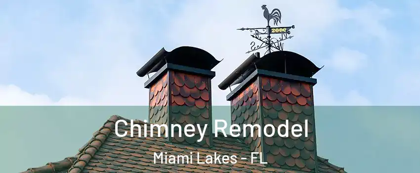  Chimney Remodel Miami Lakes - FL