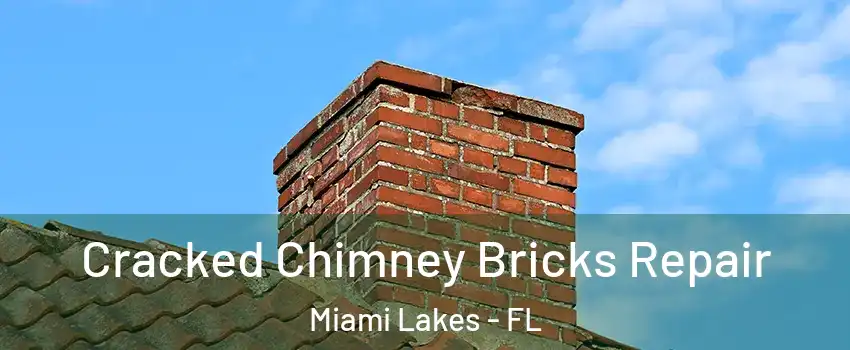  Cracked Chimney Bricks Repair Miami Lakes - FL