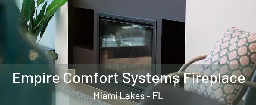  Empire Comfort Systems Fireplace Miami Lakes - FL