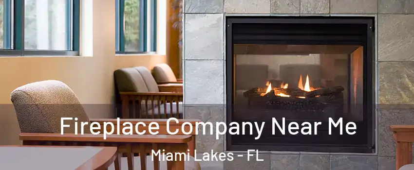  Fireplace Company Near Me Miami Lakes - FL