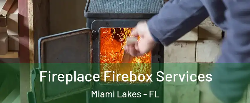  Fireplace Firebox Services Miami Lakes - FL