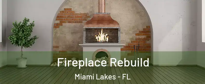  Fireplace Rebuild Miami Lakes - FL