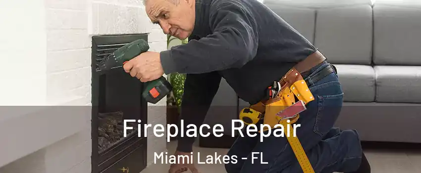  Fireplace Repair Miami Lakes - FL