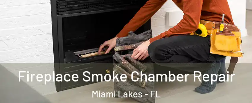  Fireplace Smoke Chamber Repair Miami Lakes - FL