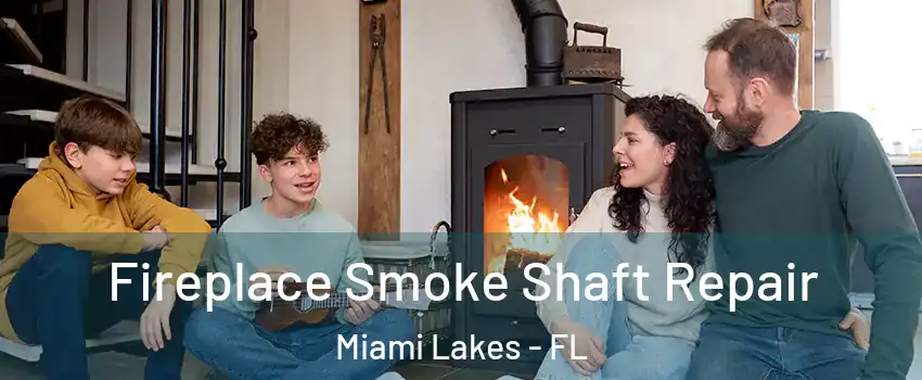  Fireplace Smoke Shaft Repair Miami Lakes - FL