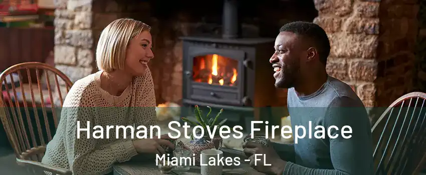  Harman Stoves Fireplace Miami Lakes - FL