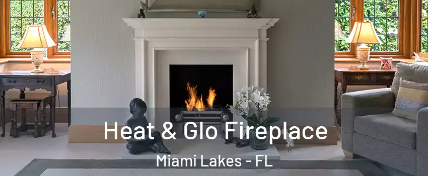  Heat & Glo Fireplace Miami Lakes - FL