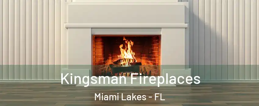  Kingsman Fireplaces Miami Lakes - FL