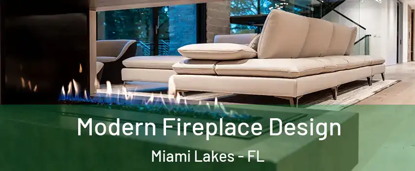  Modern Fireplace Design Miami Lakes - FL