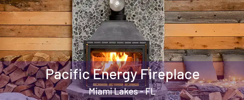  Pacific Energy Fireplace Miami Lakes - FL