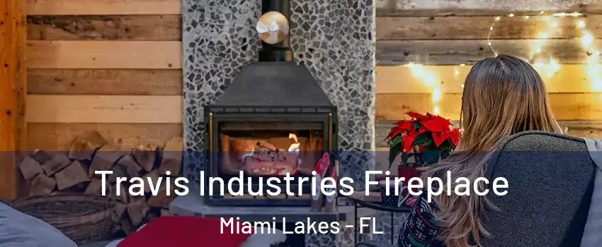  Travis Industries Fireplace Miami Lakes - FL